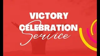 VICTORY CELEBRATION SERVICE | WORD ASSEMBLY  | PASTOR PHILIP IGBINIJESU