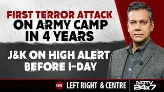 First Terror Attack At Jammu Army Camp In 4 Years | Left, Right & Centre