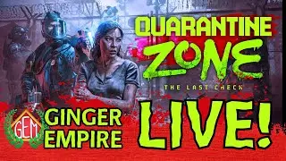 🔴Quarantine Zone LIVE!  Checking for Zombies!🔴