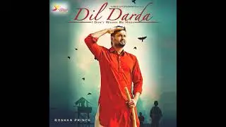 dil darda (full song) roshan prince