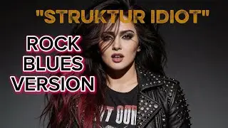 STRUKTUR IDIOT - ROCK BLUES VERSION (CREATE BY MUSIKLOPEDIA )  #hits #tranding  #rock #blues