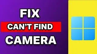 Fix We Can't Find Your Camera Error Code 0xa00f4244 nocamerasareattached Windows 11