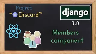 Django and ReactJS together - Members component and ban | 31