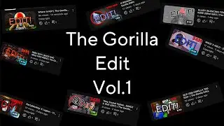 The Gorilla Edits Vol.1
