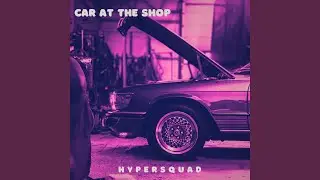 Samoch&oacute;d w warsztacie (feat. HyperSquad)