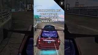 Rombak Total NFS Most Wanted Pake Refueled Evo 4.3.5 !