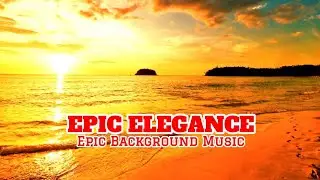 EPIC ELEGANCE - Epic Cinematic Inspiring Background Music [Royalty Free]