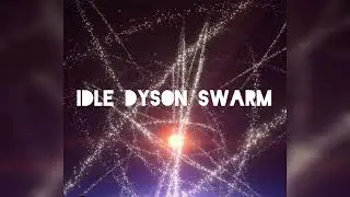 Idle Dyson Swarm SOUNDTRACK
