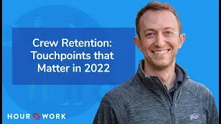 Crew Retention: Touchpoints that Matter in 2021 (HourWork Mini-Training, Ep. 2)