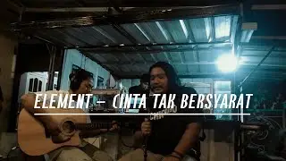 CINTA TAK BERSYARAT - ELEMENT (LIVE ACOUSTIC COVER)