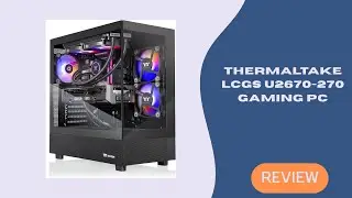 Thermaltake LCGS View U2670-270 &ndash; RTX 5070 Ultra 7 Gaming PC Review