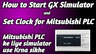 How to start Simulator and Set Clock for Mitsubishi PLC