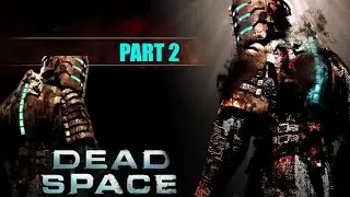 Let's Play DEAD SPACE - Part 2 | THE HORROR CONTINUES