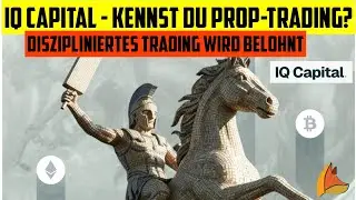 IQ CAPITAL - Kennst du schon Prop-Trading?