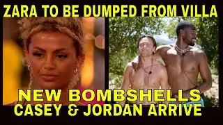 Love Island 2023 ZARA to be DUMPED from VILLA as NEW BOMBSHELLS CASEY & JORDAN ARRIVE FOOTAGE