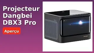 AVIS (2025) : Projecteur Dangbei DBX3 Pro. D&Eacute;TAILS ESSENTIELS