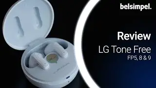 Uitstekende geluidskwaliteit &eacute;n zelfreinigend!  | LG Tone Free FP8 & FP9 Review