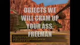objects we will cram up your ass, freeman (a hecu grunt classic)