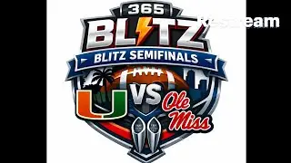 365 Blitz CFB Semifinal Playoffs Miami vs Ole Miss