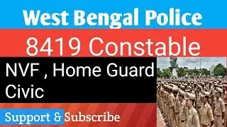 West Bengal Police Constable 2019 | NVF , Home Guard, Civic | WB Police Constable Notification |