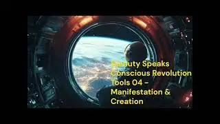 Djehuty Speaks   Conscious Revolution 04   Manifestation and Creation