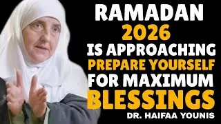 Ramadan 2026 is Coming Is Your Heart Ready Powerful Reminder Dr. Haifaa Younis