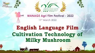 MANAGE Agri Film Festival &ndash; 2022 II Cultivation Technology of Milky Mushroom II English