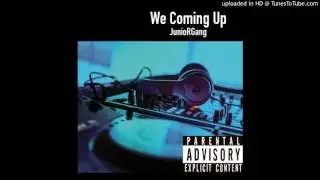 JunioRGang - We Coming Up [Prod. by JustSikk]