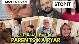 RAJAB K PARENTS KA PYAR ❤️_ EMAAN KI STRENGTH KIVAN _ STOP IT PLZZZ