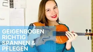 GEIGENBOGEN richtig spannen, pflegen, entspannen! (Geige/Violine lernen)