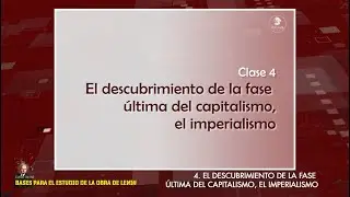 Bases para el estudio de la obra de Lenin: fase última del capitalismo, el imperialismo 4/9