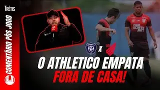 COMENT&Aacute;RIO P&Oacute;S JOGO - ZAGUEIROS DO ATHLETICO FAZEM PARTIDA ABAIXO E ATHLETICO EMPATA FORA DE CASA!