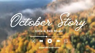 Indie Folk Music & 4K Autumn Drone Footage | October Story - Travel Mode ON