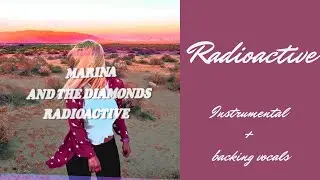 marina - radioactive // instrumental + backing vocals