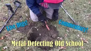 Metal Detecting Old School - Live Digs! Commentary!