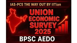 Union Economic Survey 2025 📘 | Most Important Summary for BPSC AEDO | IAS PCS &ndash; THE WAY OUT