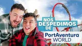 Nos despedimos de PORTAVENTURA WORLD: Último día de la temporada con amigos