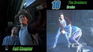 Chapter 16 The Brothers Drake | Uncharted 4: A Thief's End | 4K Gameplay & Walkthrough