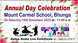 Annual Day Celebration  Mount Carmel School Bhunga  Date 18-11-2023 Bahga Studio Live |  9463307477