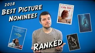 2018 Best Picture Nominees Ranked
