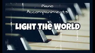 Light The World (Sara Lyn Baril) | Piano Accompaniment by Kezia