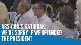 ABS-CBN&rsquo;s Katigbak: We&rsquo;re sorry if we offended the President