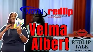 Author Velma Albert Presentation NOTN Literary Expo hosted by RedLip Talk Podcast ep2