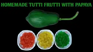 #TASTY, YUMMY COLOURFUL HOMEMADE TUTTI FRUTTI WITH PAPAYA#RECIPES WORLD BY THANU#