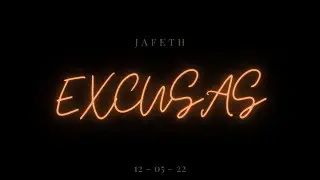 Excusas - Jafeth