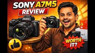 Sony A7 M5 Review: Full Test | Worth the Upgrade in 2026?