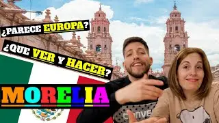 CONOCEMOS MORELIA (MICHOACAN) ¿QUE VER Y HACER?
