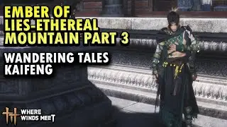 Ember of Lies-Ethereal Mountain Part 3 (Wandering Tales) | Where Winds Meet