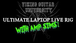Live Guitar Laptop Rig - Use Amp Sims Live (Viking Guitar University)