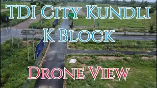 TDI City K Block Drone View | TDI City kundli Update | Plots In Kundli Update #sonipat #property